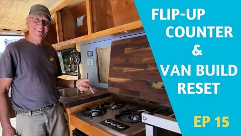 Van Build Reset & Flip-Up Counter //EP 15 OFF-GRID, Sustainable ProMaster Van Conversion