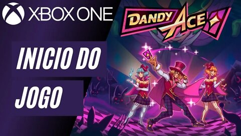 DANDY ACE - INÍCIO DO JOGO (XBOX ONE)