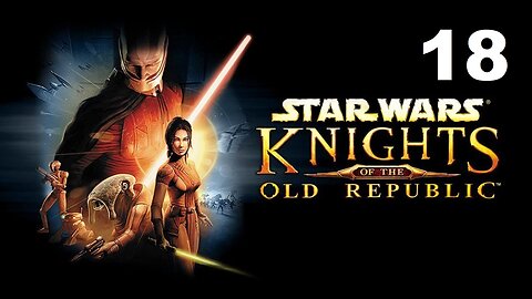 Star Wars: Knights of The Old Republic - Part 18 (No Commentary)