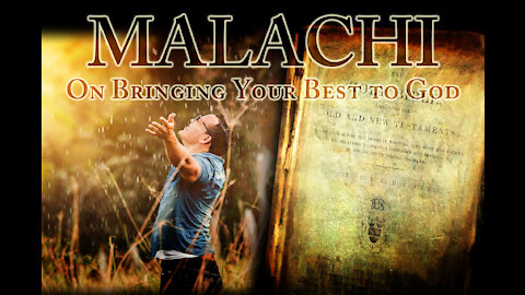 Malachi on Bringing Your Best to God