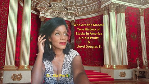 Who Are The Moors? The True Story of Blacks in America: What Trump Tried to Tell Us & the Alabama Brawl Referenced ~Lloyd Douglas El & Dr. Kia Pruitt