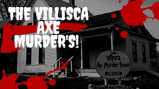 The Villisca Axe Murders // americas greatest unsolved mystery