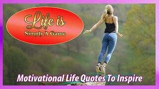 The Game Called Life - Life Quotes