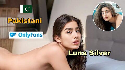 Luna Silver || Pakistani Beautiful Onlyfans Model Love Star || Biography Of Luna Silver || ONLY GIRLS