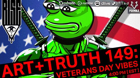 ART + TRUTH // EP. 149 // VETERANS DAY VIBES