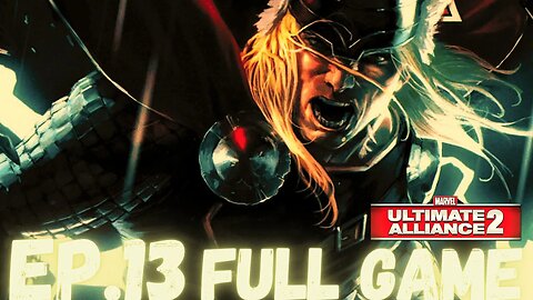 MARVEL: ULTIMATE ALLIANCE 2 (Anti) Gameplay Walkthrough EP.13- Let Goes To War FULL GAME