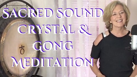 Sacred Sound - Crystal Singing Bowl and Gong Bath Meditation #healing