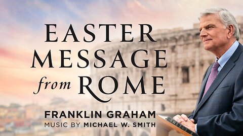 Franklin Graham's, Easter Message from Rome