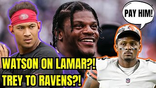 Deshaun Watson SPEAKS OUT on Lamar Jackson's Contract?! Trey Lance TRADE To Baltimore Ravens?!