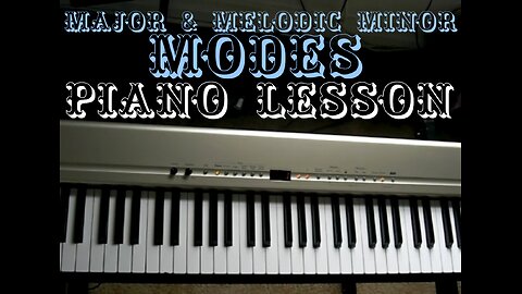 Piano Lesson #2 - Major & Melodic Minor Modes