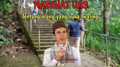 Nasehat UAS Buat Orang-orang yang suka healing #shorts