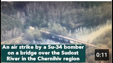 An air strike by a Su-34 bomber on a bridge over the Sudost River in the Chernihiv region