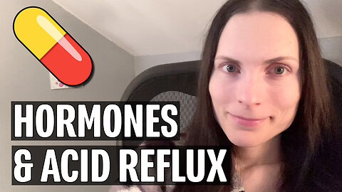 Hormones Causing Acid Reflux | Weird Wednesday