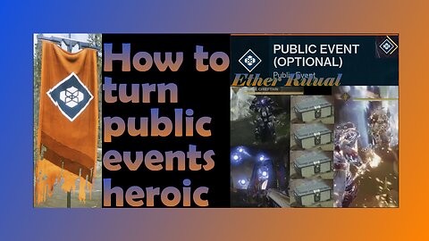 Destiny 2 Basics for Public events and how to turn Stop the Ether Ritual heroic