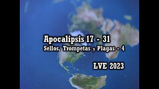 Apocalipsis 17 - 31 - Sellos, Trompetas y Plagas 4