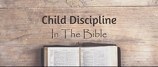 Corporal Punishment In Light of the Bible