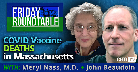 COVID Vaccine Deaths in Massachusetts With John Beaudoin + Meryl Nass, M.D.