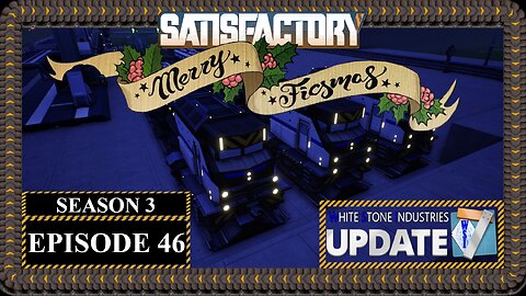 Modded | Satisfactory Ficsmas | S3 Episode 46