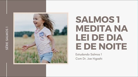 salmos1x2 meditar na lei com Dr. Joe Higashi