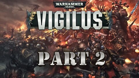 Warhammer 40k Lore: The Vigilus Campaign Part 2