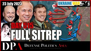 UKRAINE ENTERS KLISHCHIIVKA; Russia enters Novoyehorivka [ Ukraine SITREP ] Day 515 (23/7)