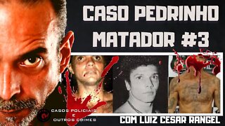 O CASO PEDRINHO MATADOR - TERCEIRO BLOCO