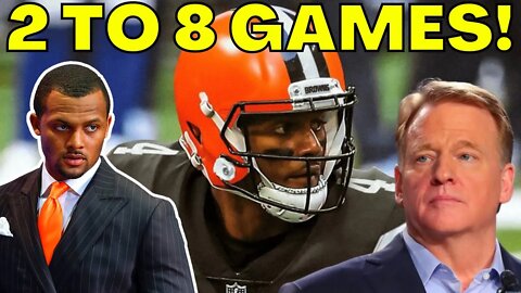 Browns' DESHAUN WATSON Likely Facing 2 to 8 Game NFL SUSPENSION! Roger Goodell can EXTEND IT!