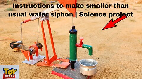 Instructions to make smaller than usual water siphon | Science project