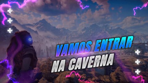 Horizon Zero Dawn - Vamos Entrar Na Caverna - [ PC - Playtrough - PT-BR ]