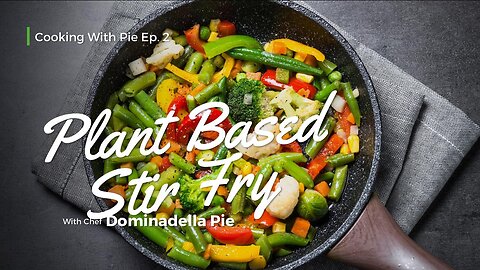 Delicious Plant-Based Stir Fry Recipe | Easy Vegan Dinner Ideas | Cooking with Pie