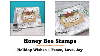 Honey Bee Stamps | Holiday Wishes | Peace, Love, Joy