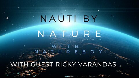 Nauti By Nature with Natureboy & Guest Ricky Varandas