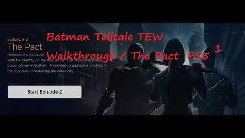 Batman Telltale TEW Walkthrough / The Pact (1) PS5
