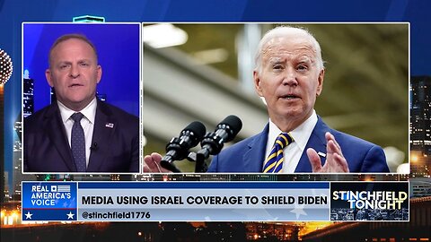 Stinchfield: The Media is Using Israel War to Cover for Biden Crimes