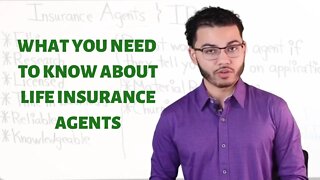 What you Need To Know About Life Insurance Agents