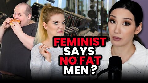 Feminist SLAMS FAT Men: Body Positivity IS NOT FOR YOU!