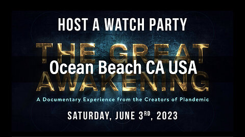 👐 ‘PLANDEMIC 3: THE GREAT AWAKENING’ World Premiere Watch Party : Ocean Beach CA USA 2023.06.03 👐