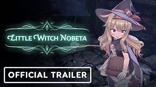 Little Witch Nobeta - Official Gameplay Overview Trailer