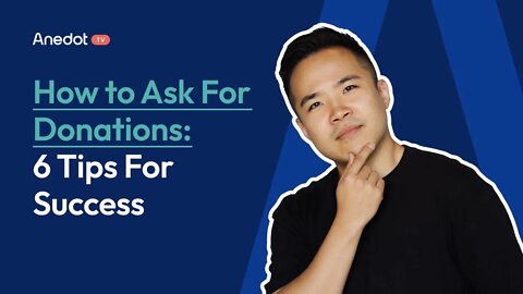 How to Ask for Donations in 2022: 6 Tips for Success