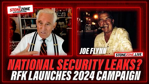 National Security Leaks? RFK Launches 2024 Campaign - w/ Joe Flynn on The StoneZONE