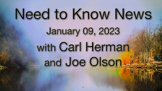 Need to Know News (9 January 2023) with Joe Olson and Carl Herman