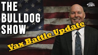 Vax Battle Update | The Bulldog Show