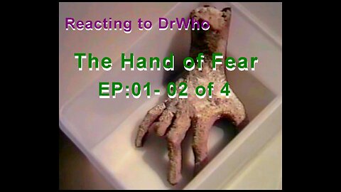Reacting to DrWho: The Hand of Fear, EP01-02 of 4