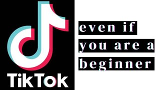 How To Use TikTok - even if you are a beginner