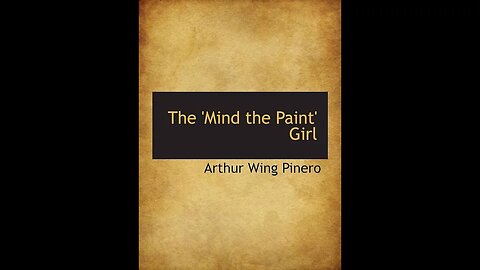 The Mind-The-Paint Girl by Arthur Wing Pinero - Audiobook