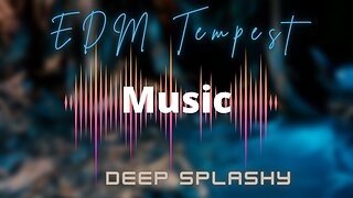Deep Splashy - EDM