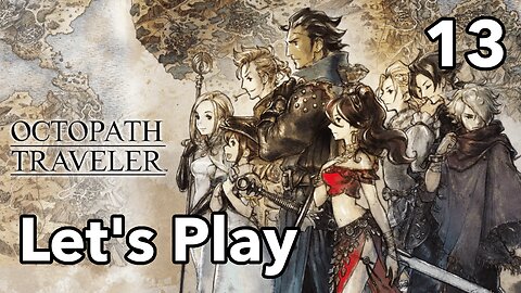 Let's Play | Octopath Traveler - Part 13