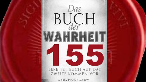 Gott der Vater: Eine äußerst dringende Botschaft an die Menschheit - (Buch der Wahrheit Nr 155)