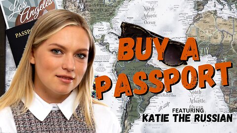 Second Passports | Katie The Russian