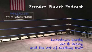 Premier Planet Podcast: Lockdown Lords, Ric & Ricky, and the Art of Getting Over [PREVIEW]